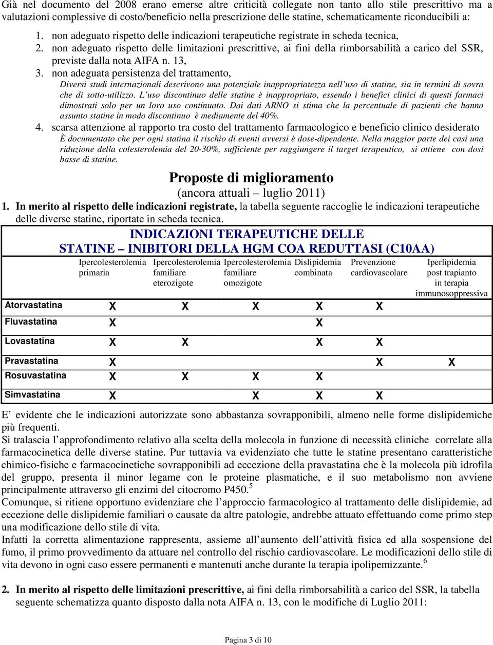 non adeguato rispetto delle limitazioni prescrittive, ai fini della rimborsabilità a carico del SSR, previste dalla nota AIFA n. 13, 3.