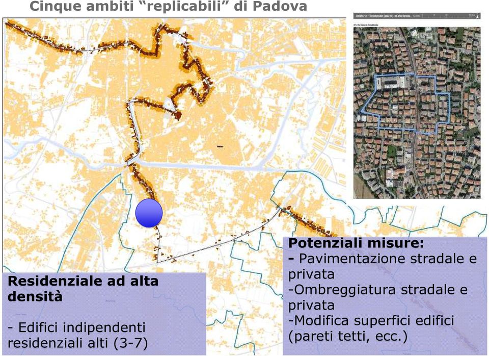 Potenziali misure: - Pavimentazione stradale e privata