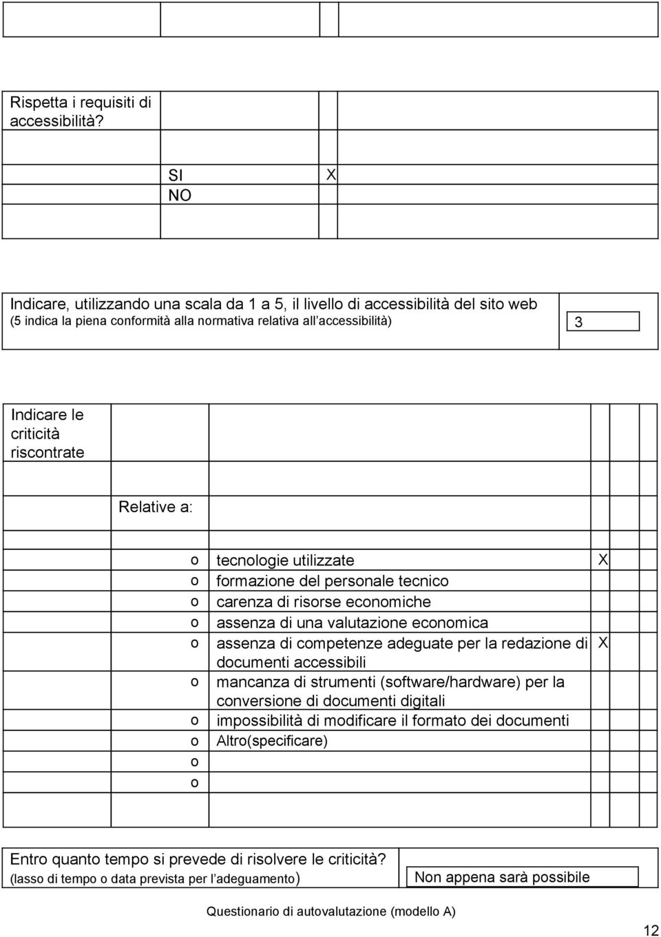 riscntrate Relative a: tecnlgie utilizzate frmazine del persnale tecnic carenza di risrse ecnmiche assenza di una valutazine ecnmica assenza di cmpetenze adeguate per la redazine