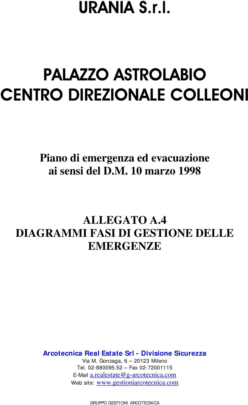 4 DIAGRAMMI FASI DI GESTIONE DELLE EMERGENZE Arcotecnica Real Estate Srl - Divisione Sicurezza