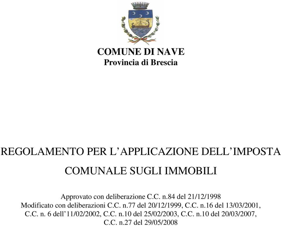 84 del 21/12/1998 Modificato con deliberazioni C.C. n.77 del 20/12/1999, C.C. n.16 del 13/03/2001, C.