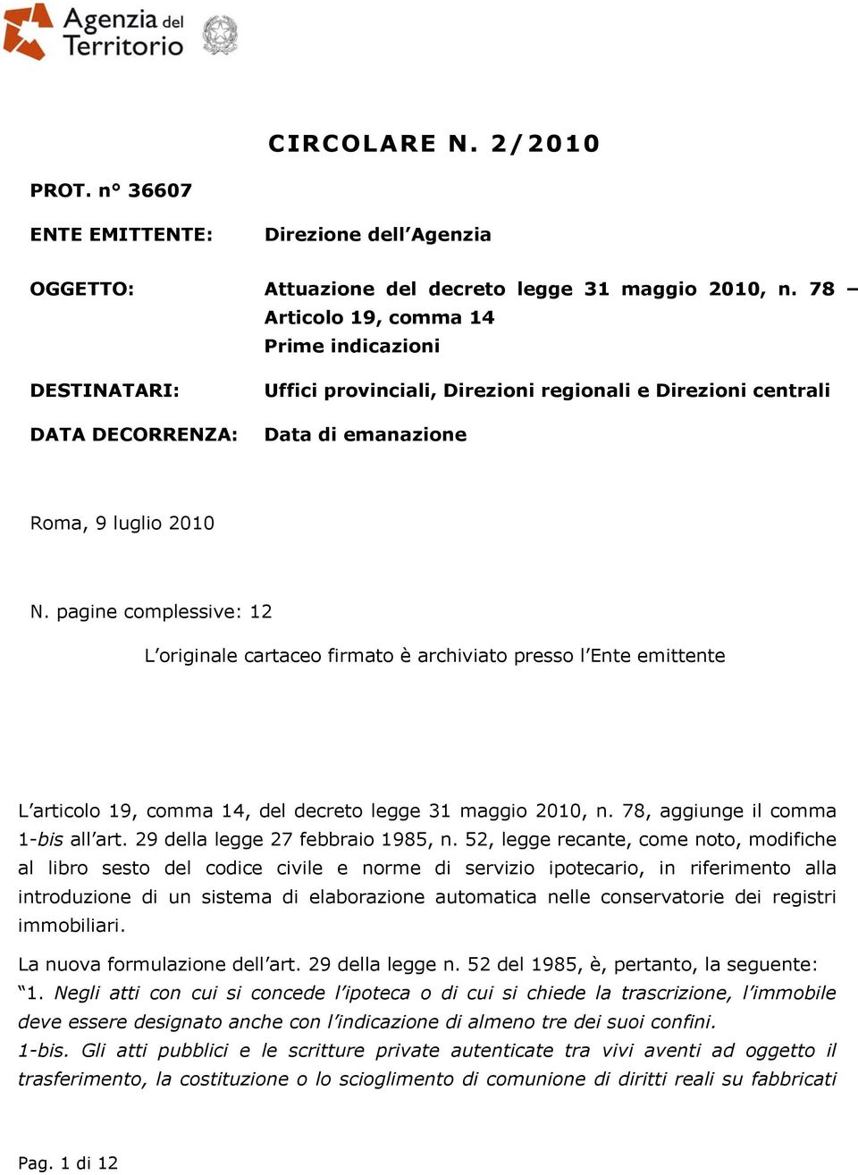 pagine complessive: 12 L originale cartaceo firmato è archiviato presso l Ente emittente L articolo 19, comma 14, del decreto legge 31 maggio 2010, n. 78, aggiunge il comma 1-bis all art.