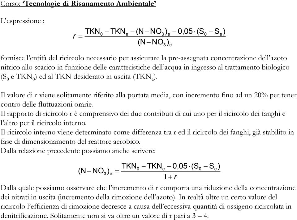 Il valore di r viene solitamente riferito alla portata media, con incremento fino ad un 20% per tener contro delle fluttuazioni orarie.