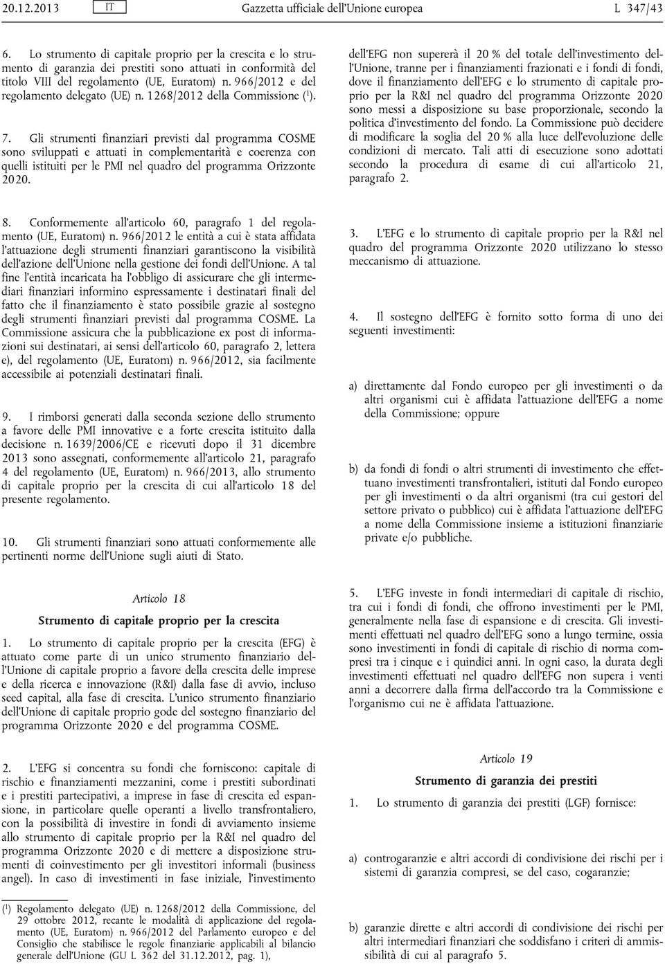 966/2012 e del regolamento delegato (UE) n. 1268/2012 della Commissione ( 1 ). 7.