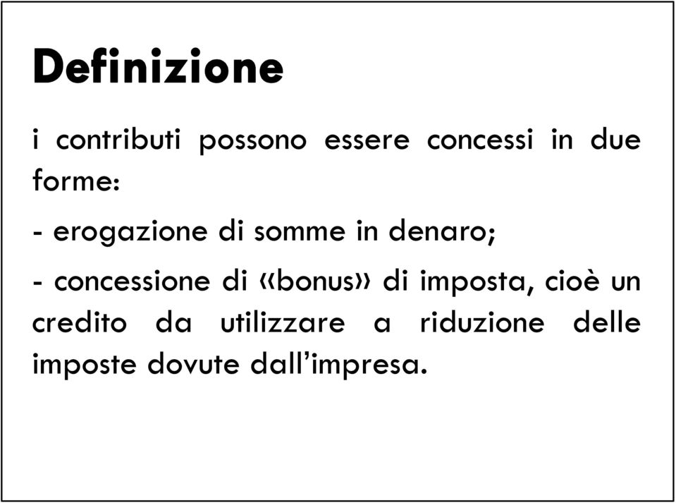 concessione di «bonus» di imposta, cioè un