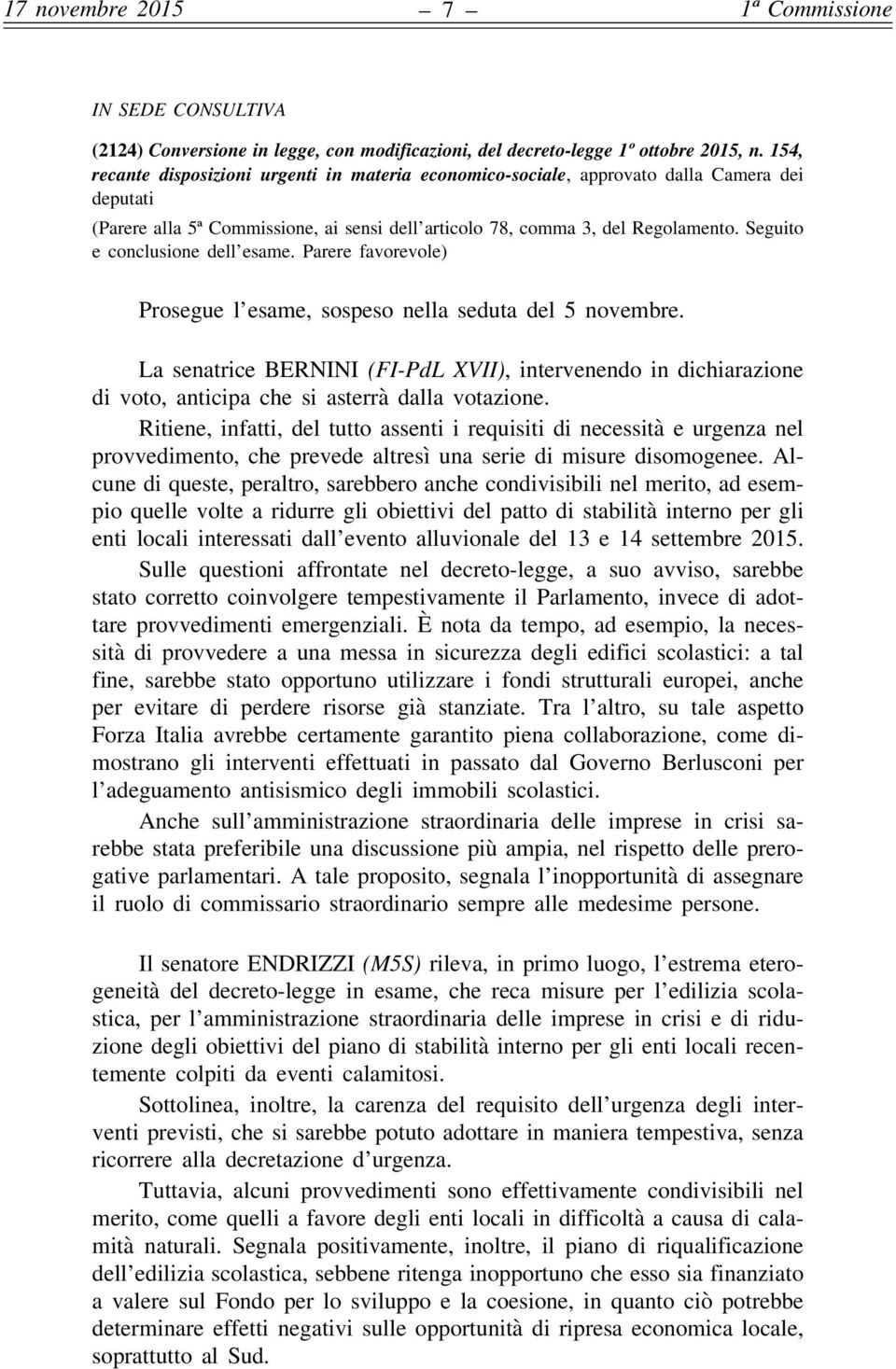 Seguito e conclusione dell esame. Parere favorevole) Prosegue l esame, sospeso nella seduta del 5 novembre.