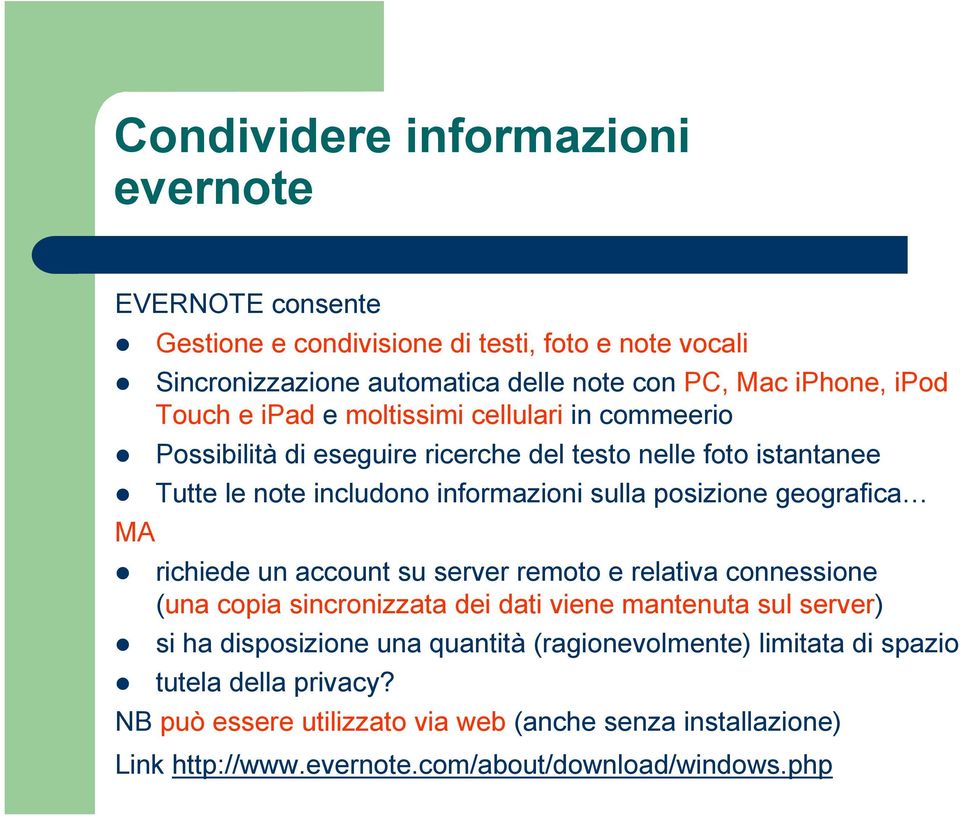 geografica MA richiede un account su server remoto e relativa connessione (una copia sincronizzata dei dati viene mantenuta sul server) si ha disposizione una quantità