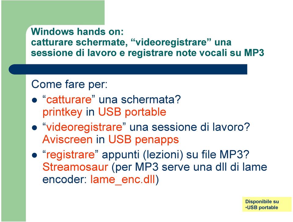 printkey in USB portable videoregistrare una sessione di lavoro?