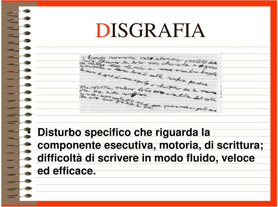 motoria, di scrittura; difficoltà di