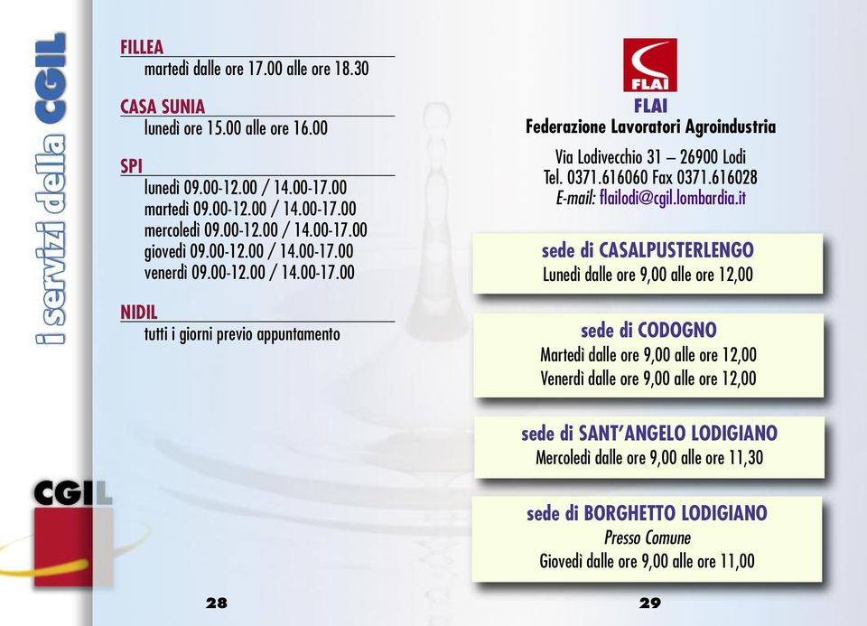 616028 E-mail: flailodi@cgil.lombardia.