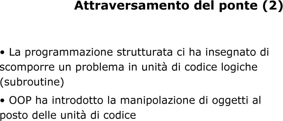 in unità di codice logiche (subroutine) OOP ha