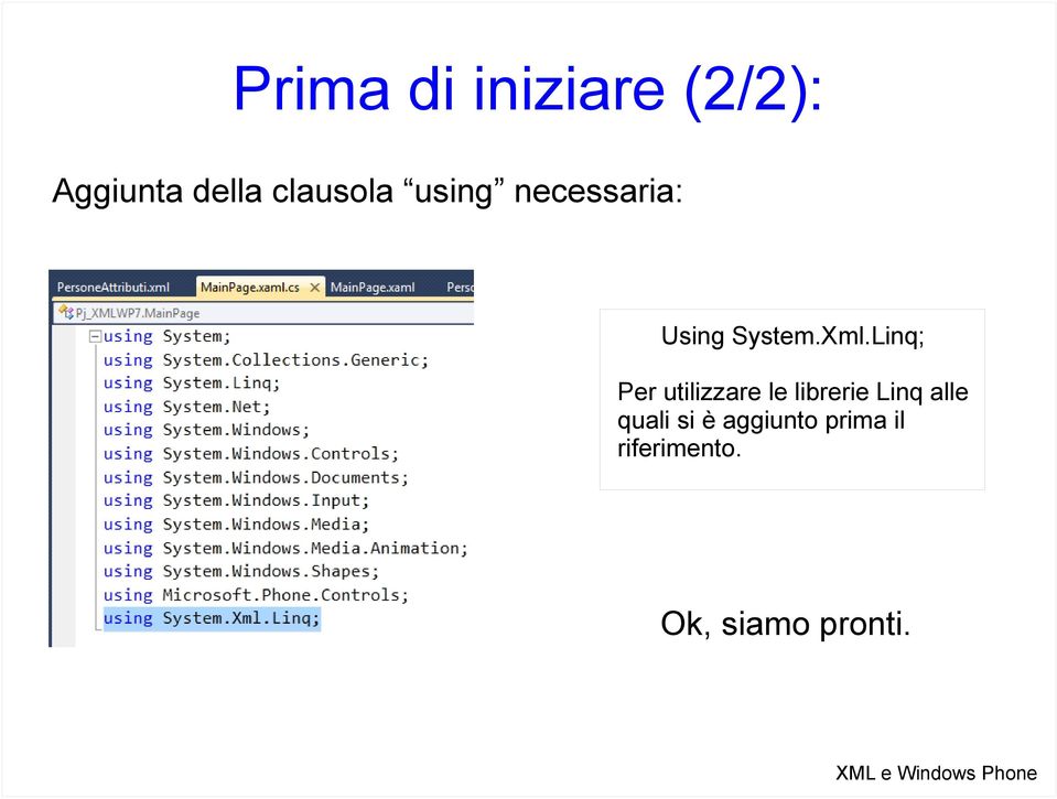 Linq; Per utilizzare le librerie Linq alle