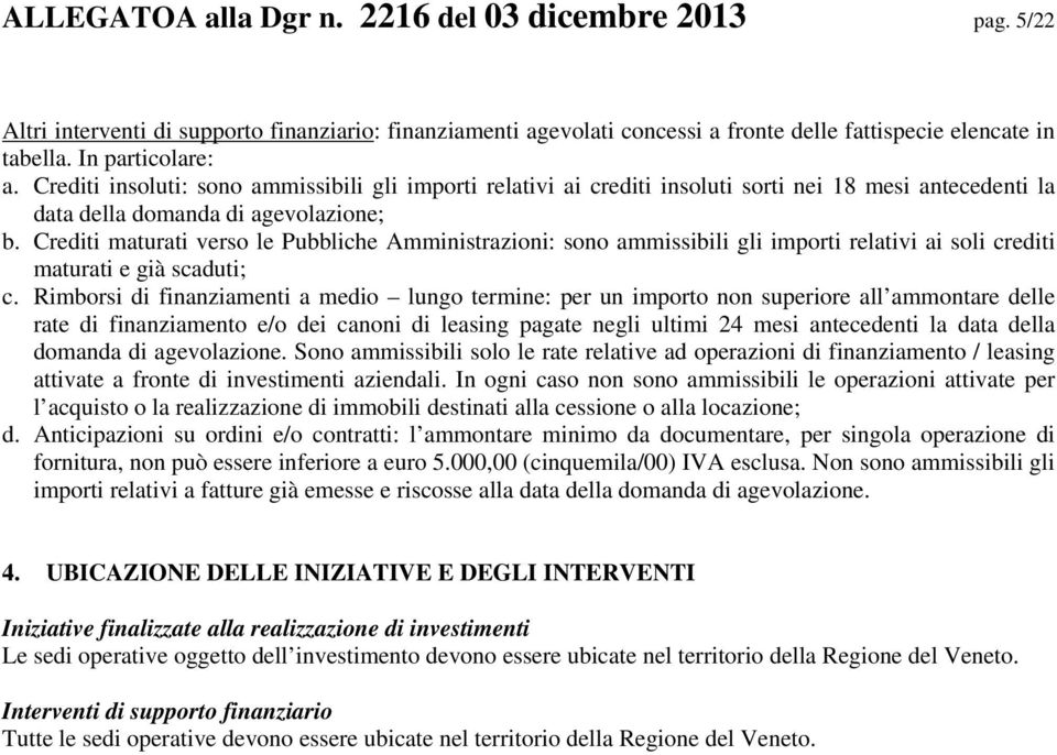 Crediti maturati verso le Pubbliche Amministrazioni: sono ammissibili gli importi relativi ai soli crediti maturati e già scaduti; c.