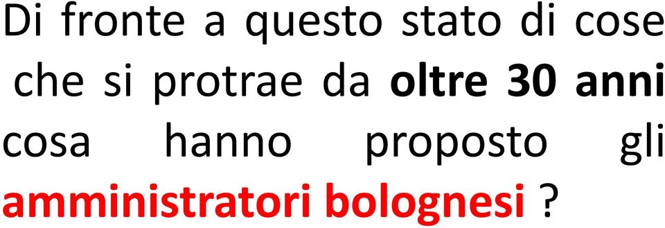 30 anni cosa hanno proposto