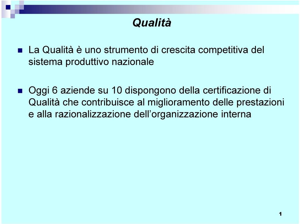 della certificazione di Qualità che contribuisce al miglioramento