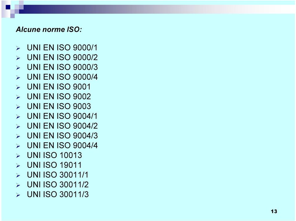 EN ISO 9004/1 UNI EN ISO 9004/2 UNI EN ISO 9004/3 UNI EN ISO 9004/4 UNI