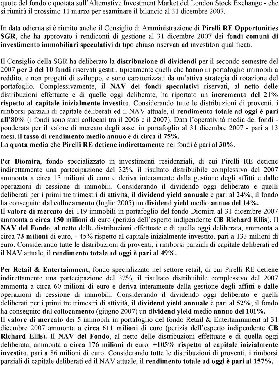 immobiliari speculativi di tipo chiuso riservati ad investitori qualificati.