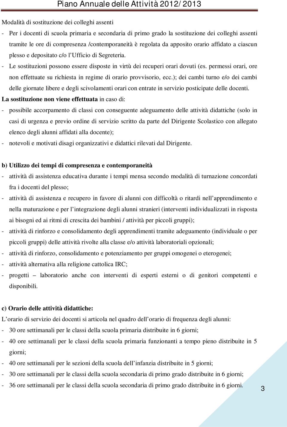 permessi orari, ore non effettuate su richiesta in regime di orario provvisorio, ecc.