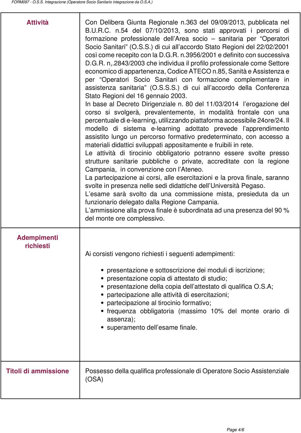 2843/2003 che individua il profilo professionale come Settore economico di appartenenza, Codice ATECO n.