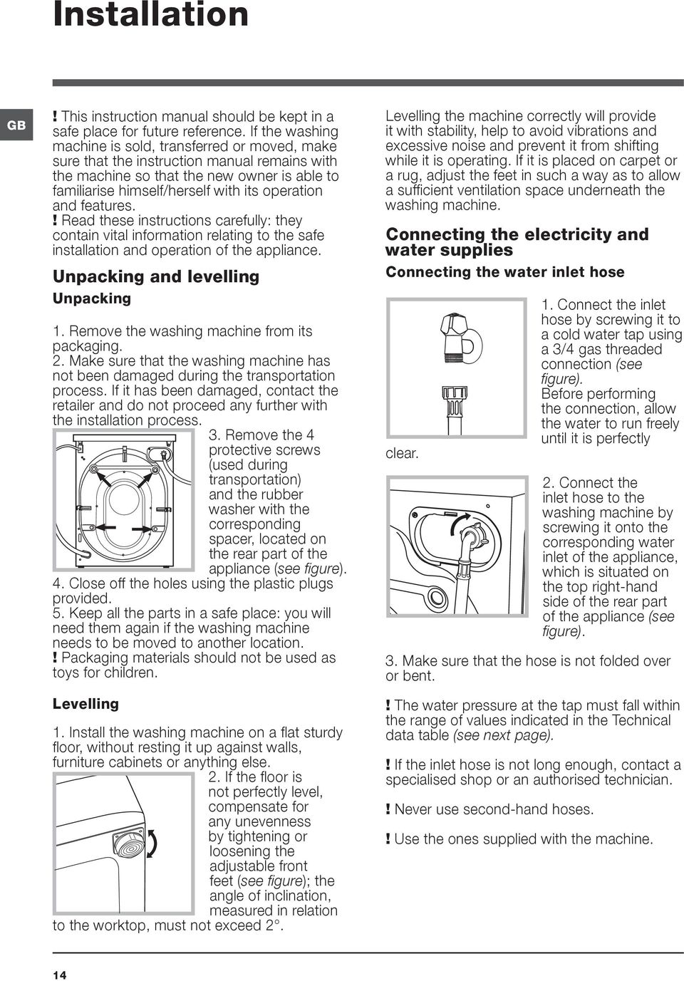 features.! Read these instructions carefully: they contain vital information relating to the safe installation and operation of the appliance. Unpacking and levelling Unpacking 1.