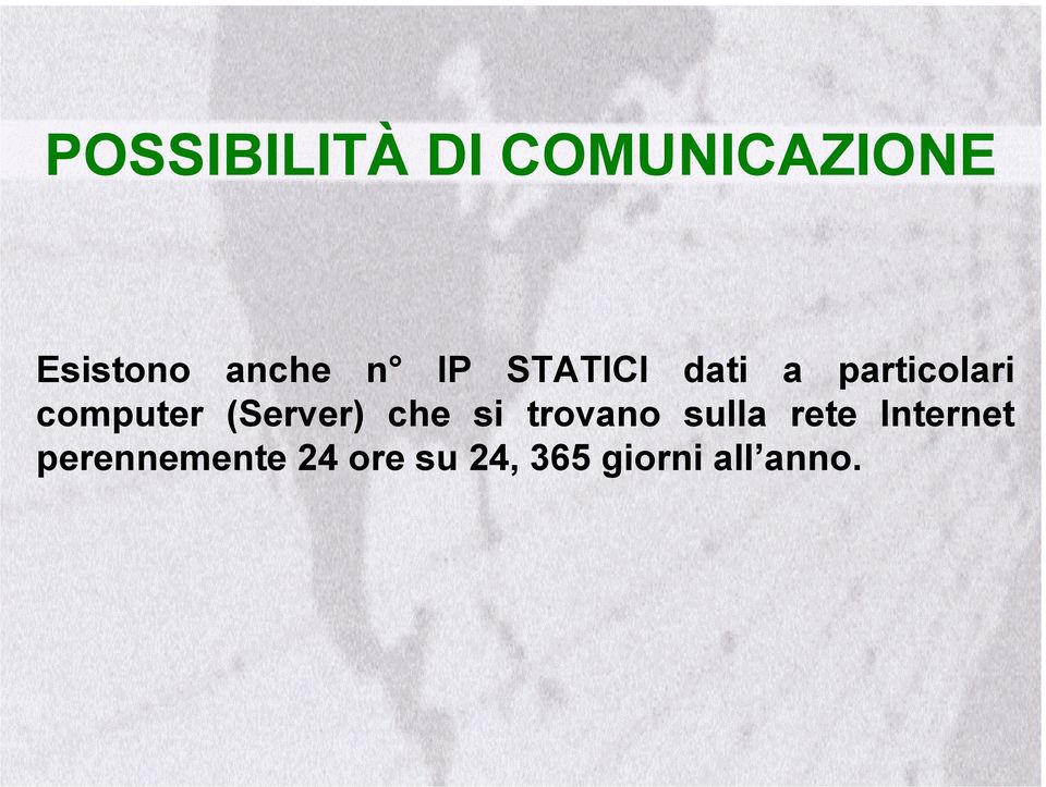 (Server) che si trovano sulla rete Internet