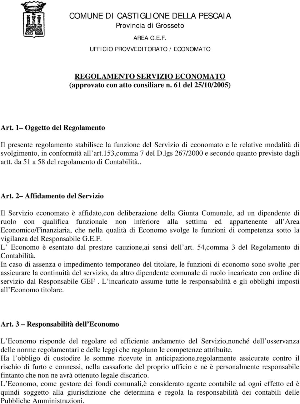 lgs 267/2000 e secondo quanto previsto dagli artt. da 51 a 58 del regolamento di Contabilità.. Art.