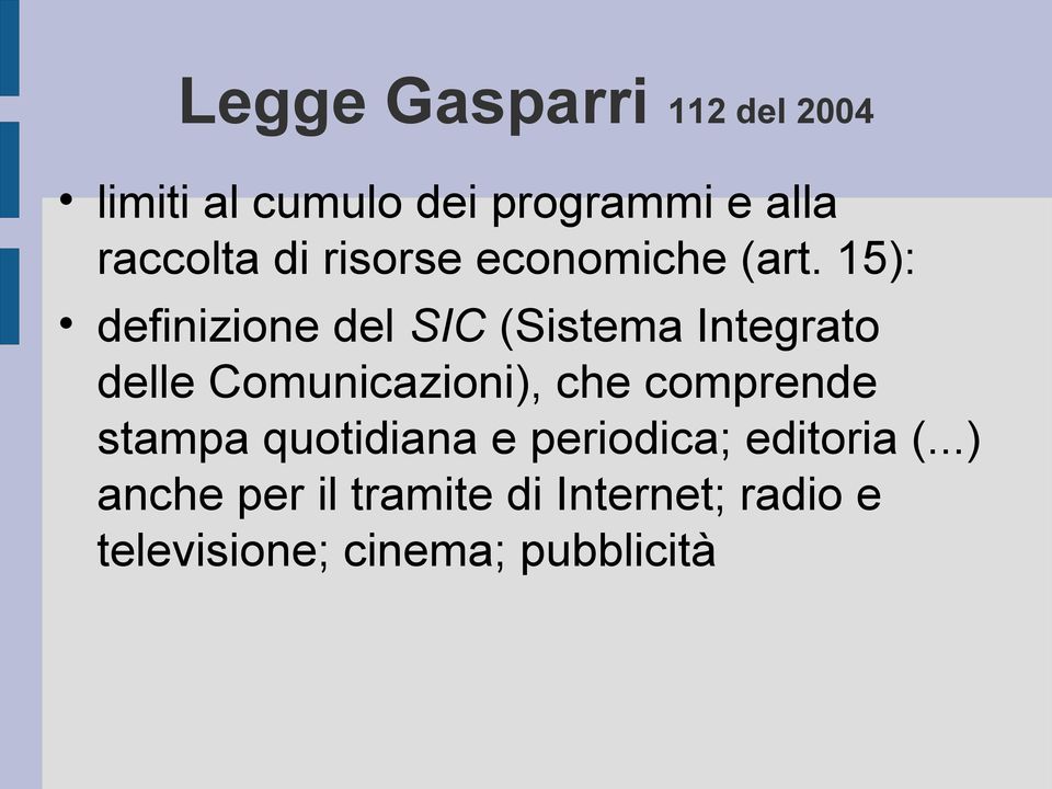 15): definizione del SIC (Sistema Integrato delle Comunicazioni), che