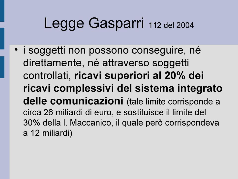 sistema integrato delle comunicazioni (tale limite corrisponde a circa 26 miliardi di