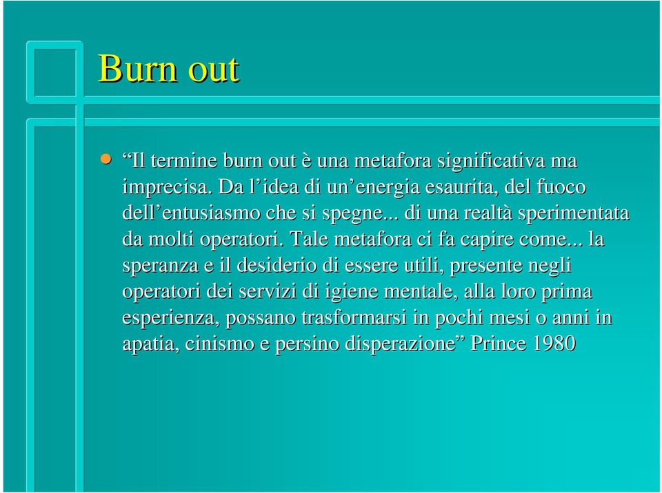 .. di una realtà sperimentata da molti operatori. Tale metafora ci fa capire come.