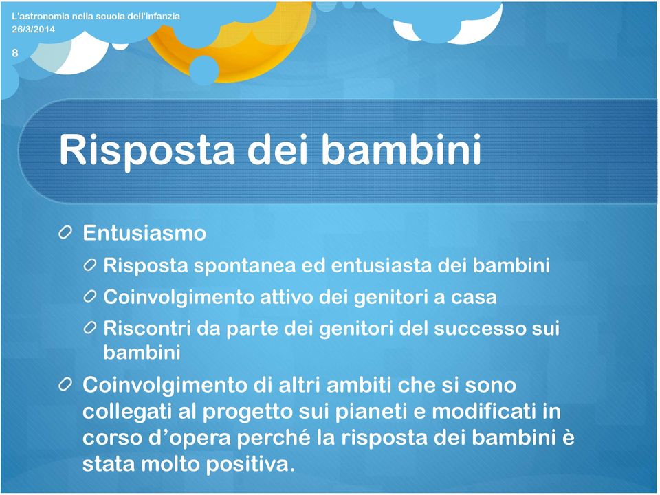 successo sui bambini Coinvolgimento di altri ambiti che si sono collegati al