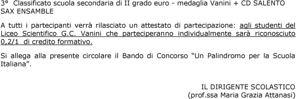 Vanini che parteciperanno individualmente sarà riconosciuto 0,2/1 di credito formativo.