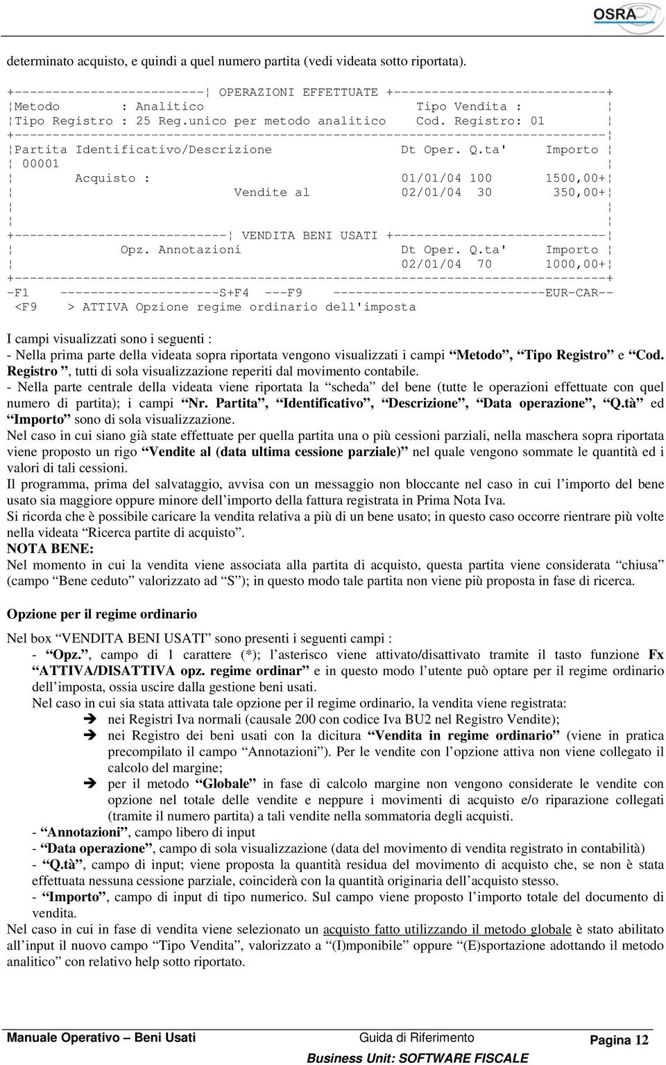 Registro: 01 Partita Identificativo/Descrizione Dt Oper. Q.