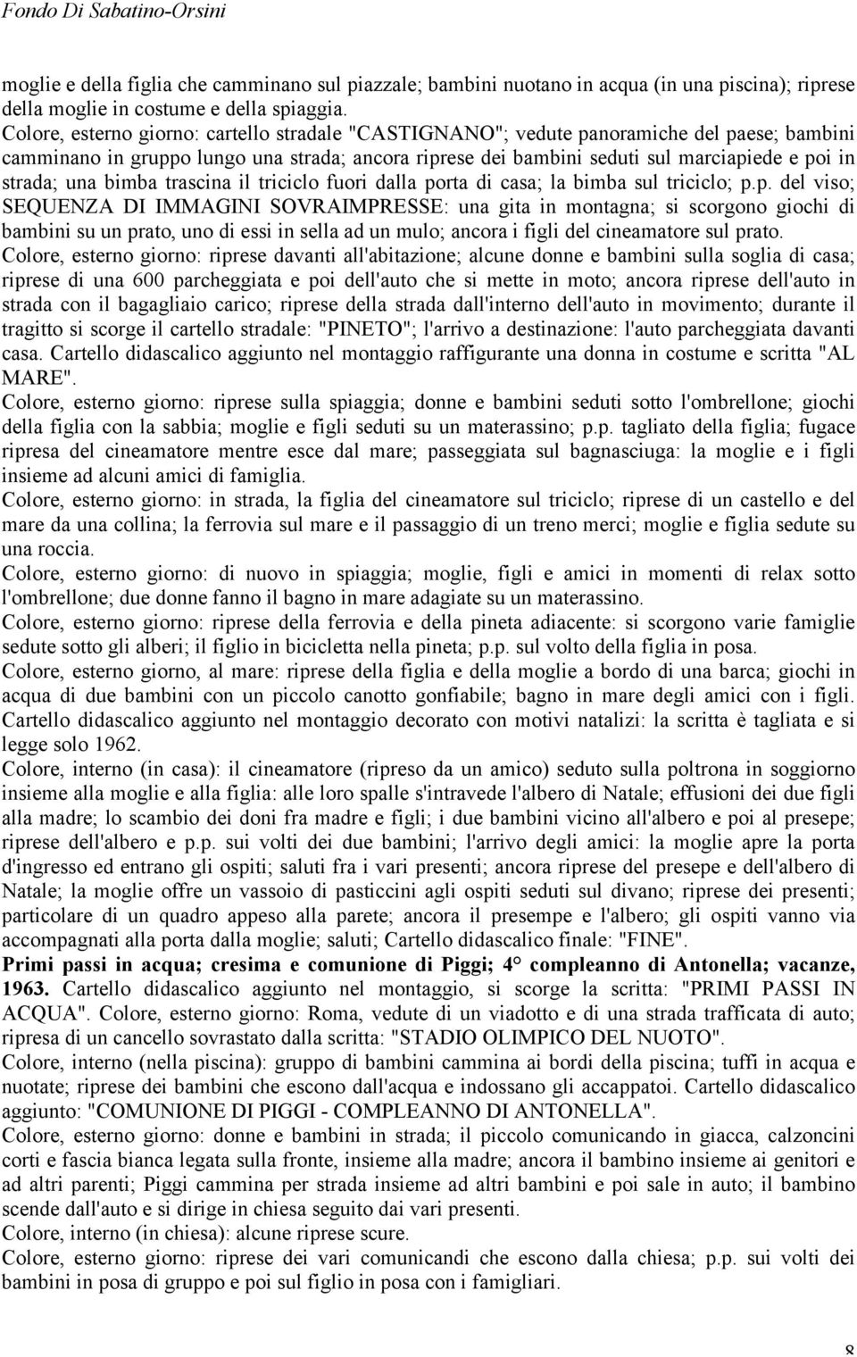 una bimba trascina il triciclo fuori dalla po