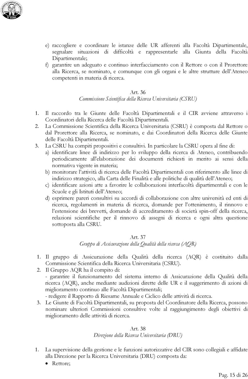 36 Commissione Scientifica della Ricerca Universitaria (CSRU) 1.