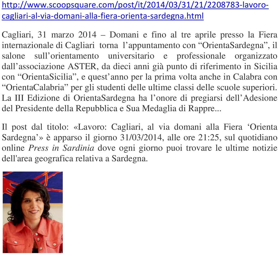 organizzato dall associazione ASTER, da dieci anni già punto di riferimento in Sicilia con OrientaSicilia, e quest anno per la prima volta anche in Calabra con OrientaCalabria per gli studenti delle