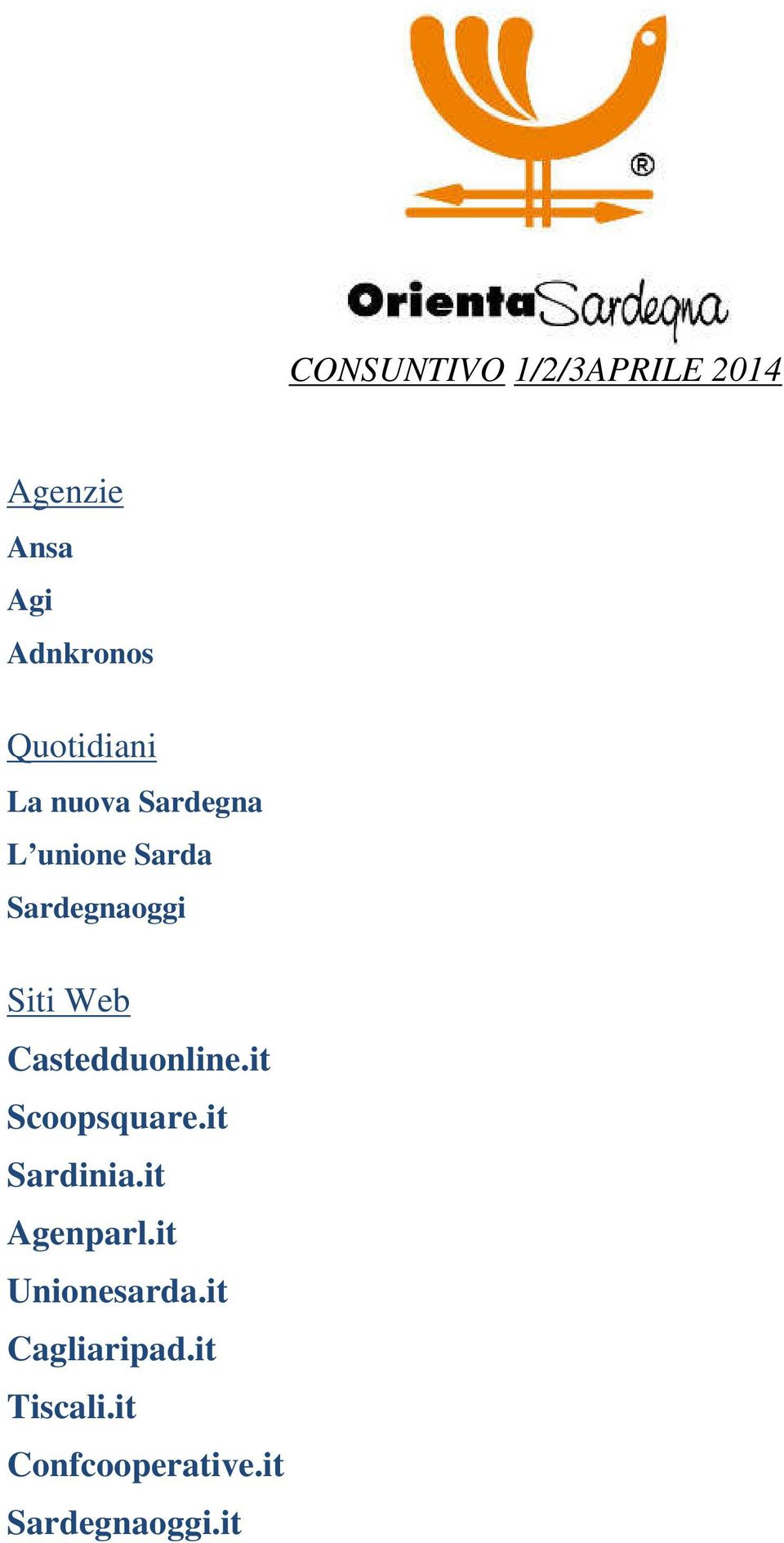 Web Castedduonline.it Scoopsquare.it Sardinia.it Agenparl.