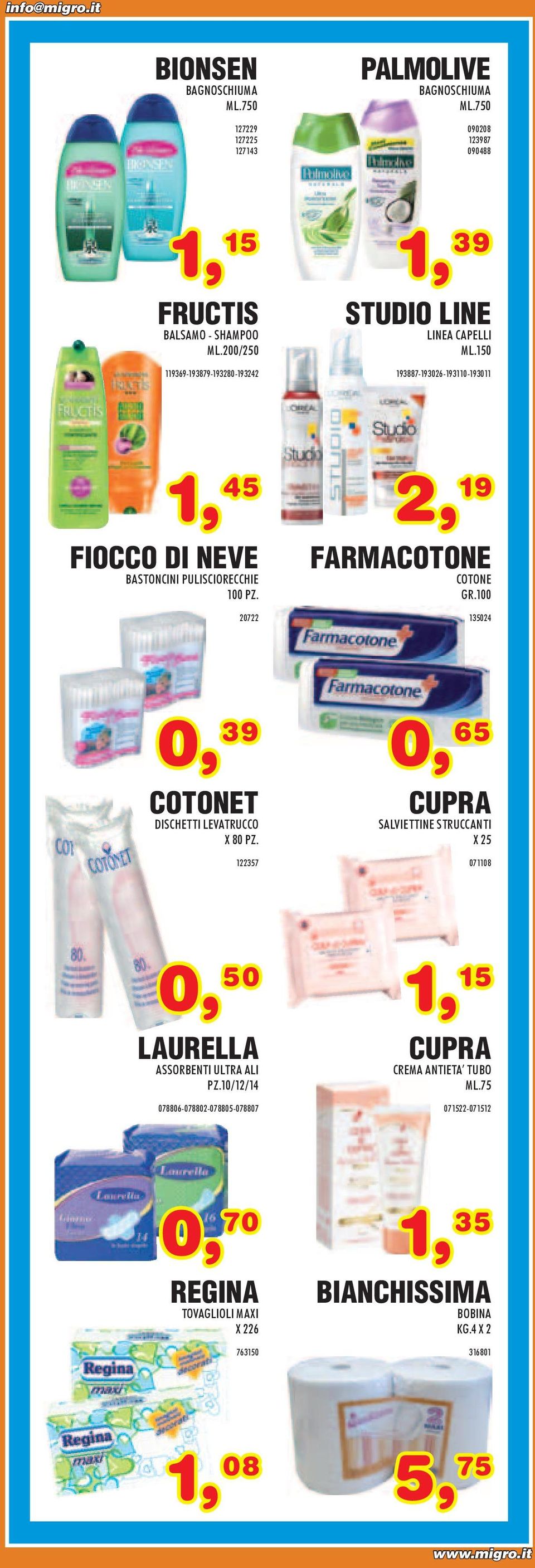 1, 45 2, 19 FARMACOTONE COTONE 20722 135024 0, 39 0, 65 COTONET DISCHETTI LEVATRUCCO X 80 PZ.