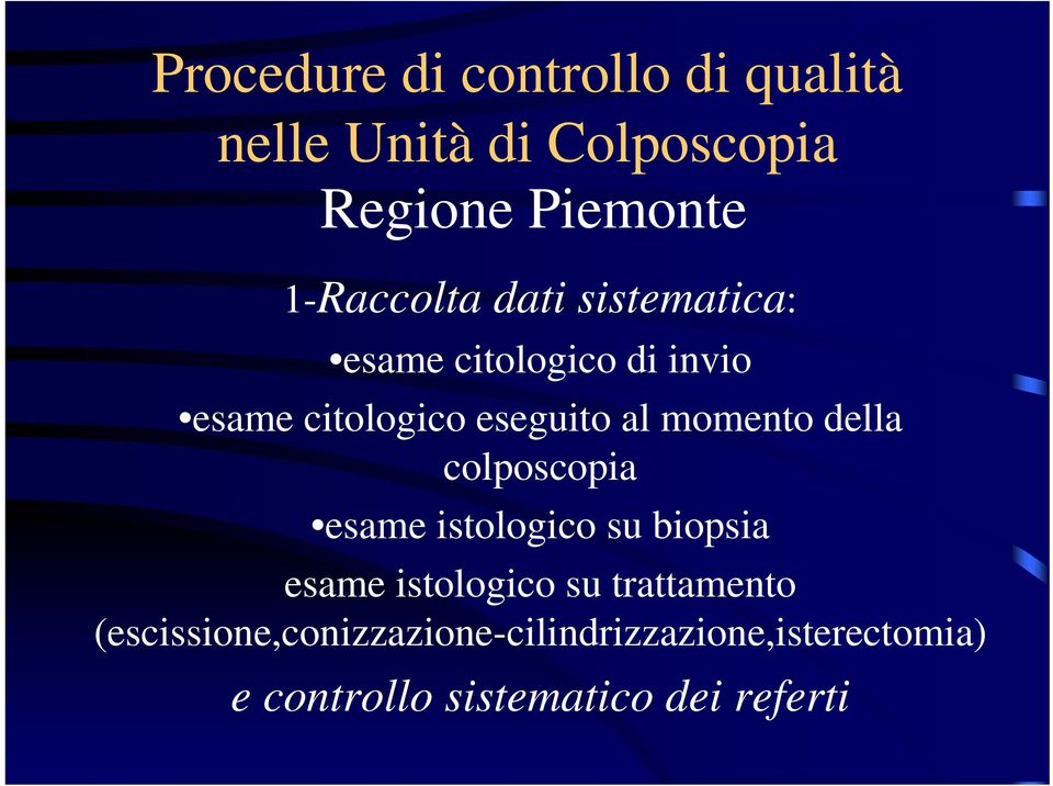 momento della colposcopia esame istologico su biopsia esame istologico su