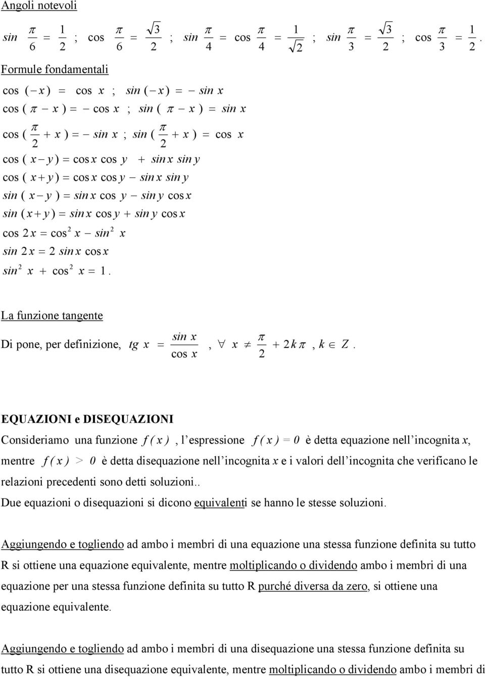 soluzioi Due equzioi o disequzioi si dioo equivleti se ho le stesse soluzioi ggiugedo e togliedo d mo i memri di u equzioe u stess uzioe deiit su tutto si ottiee u equzioe equivlete metre moltiplido