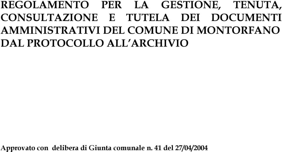 DI MONTORFANO DAL PROTOCOLLO ALL ARCHIVIO