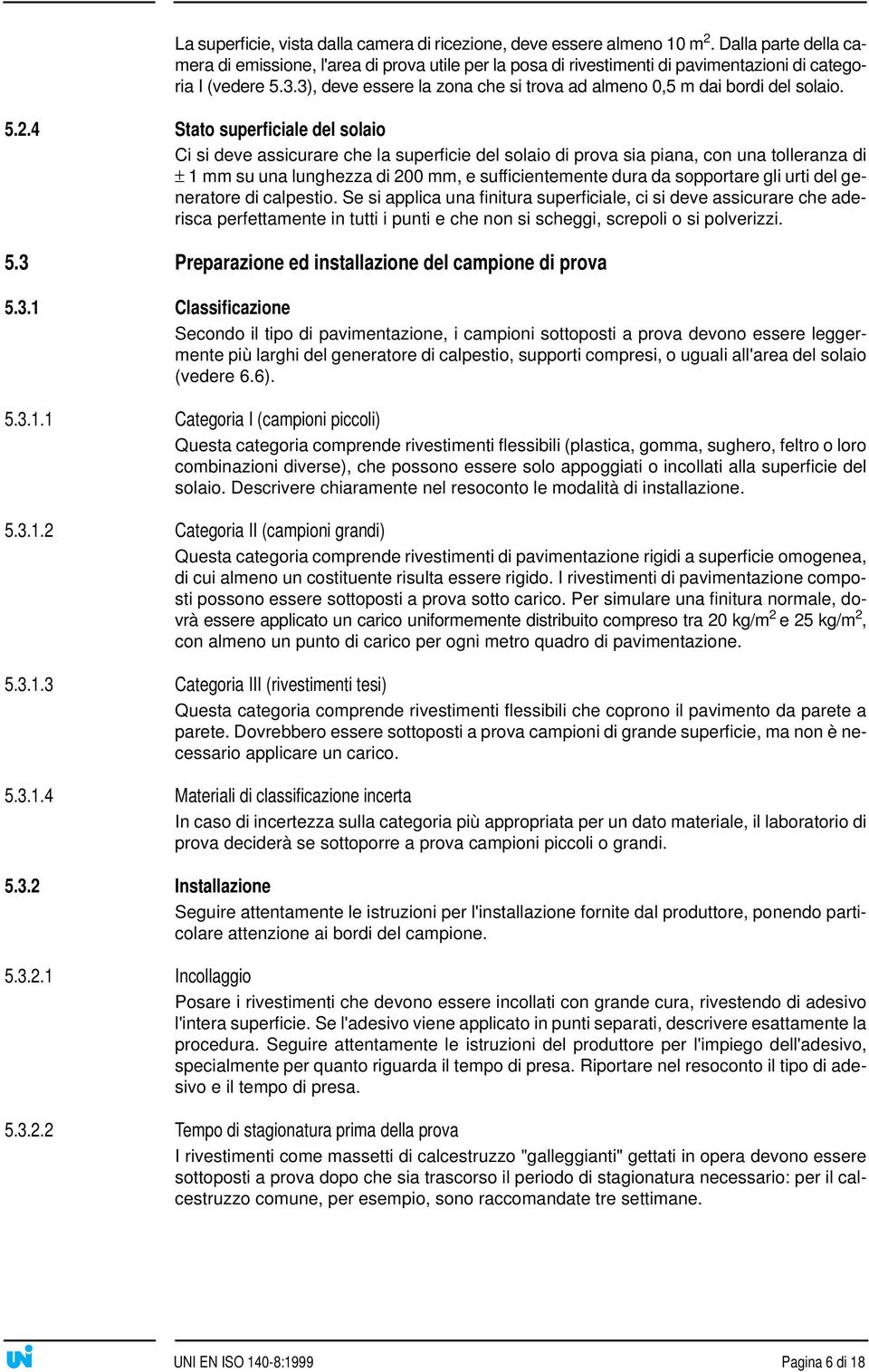 3), deve essere la zona che si trova ad almeno 0,5 m dai bordi del solaio. 5.2.