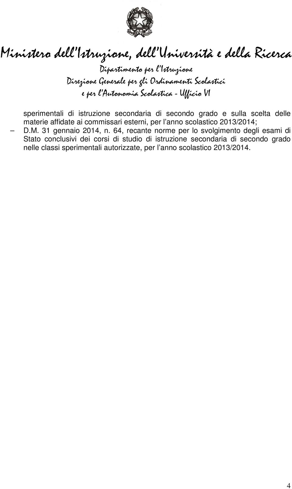 64, recante norme per lo svolgimento degli esami di Stato conclusivi dei corsi di studio di