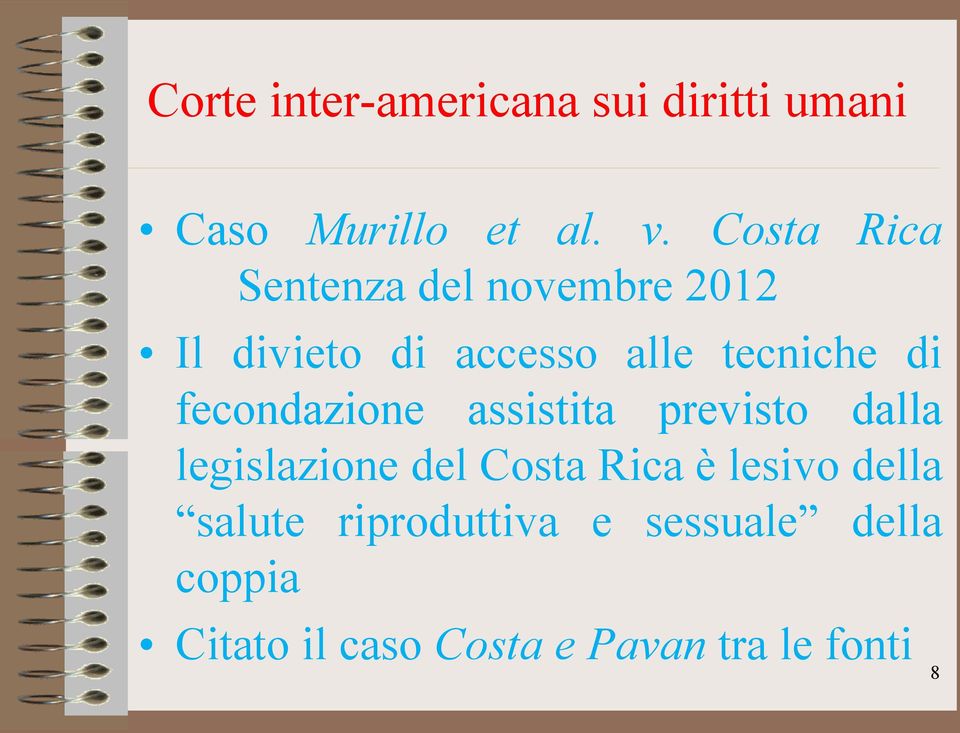 fecondazione assistita previsto dalla legislazione del Costa Rica è lesivo