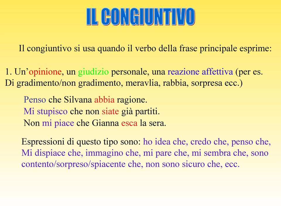 Di gradimento/non gradimento, meravlia, rabbia, sorpresa ecc.) Penso che Silvana abbia ragione.