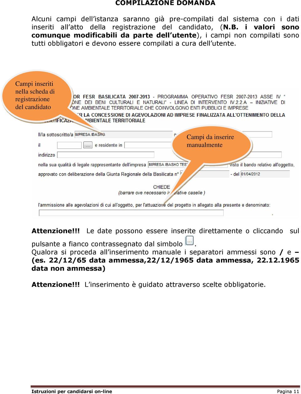 Campi inseriti nella scheda di registrazione del candidato Campi da inserire manualmente Attenzione!