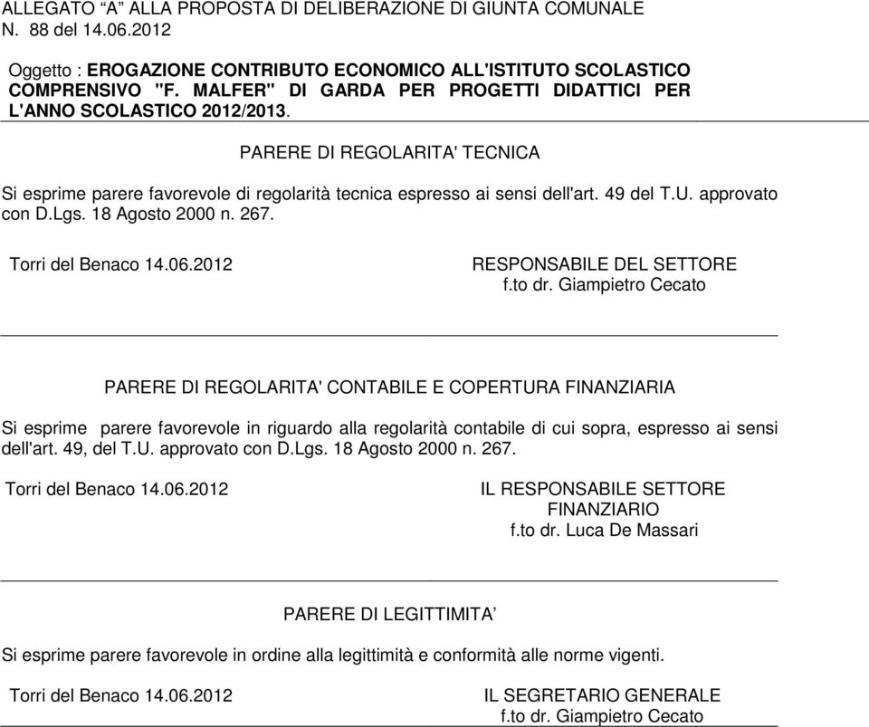 approvato con D.Lgs. 18 Agosto 2000 n. 267. Torri del Benaco 14.06.2012 RESPONSABILE DEL SETTORE f.to dr.