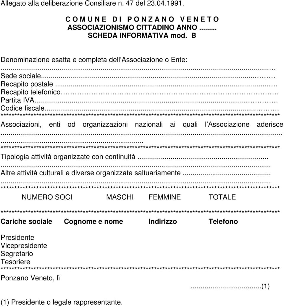 ... Associazioni, enti od organizzazioni nazionali ai quali l Associazione aderisce... Tipologia attività organizzate con continuità.