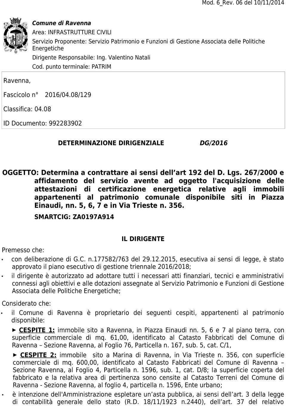 Lgs. 267/2000 e affidamento del servizio avente ad oggetto l'acquisizione delle attestazioni di certificazione energetica relative agli immobili appartenenti al patrimonio comunale disponibile siti