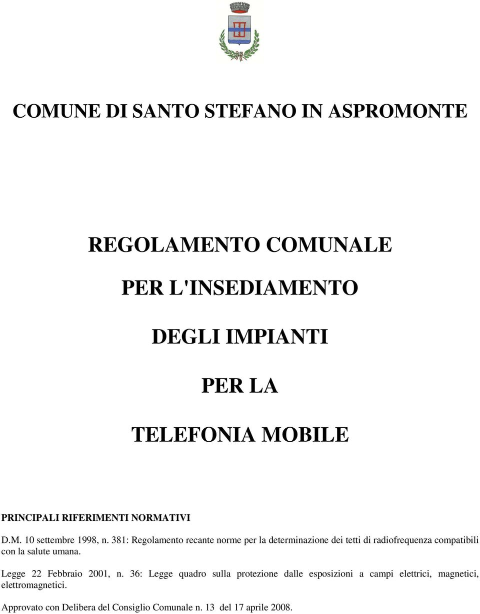 381: Regolamento recante norme per la determinazione dei tetti di radiofrequenza compatibili con la salute umana.