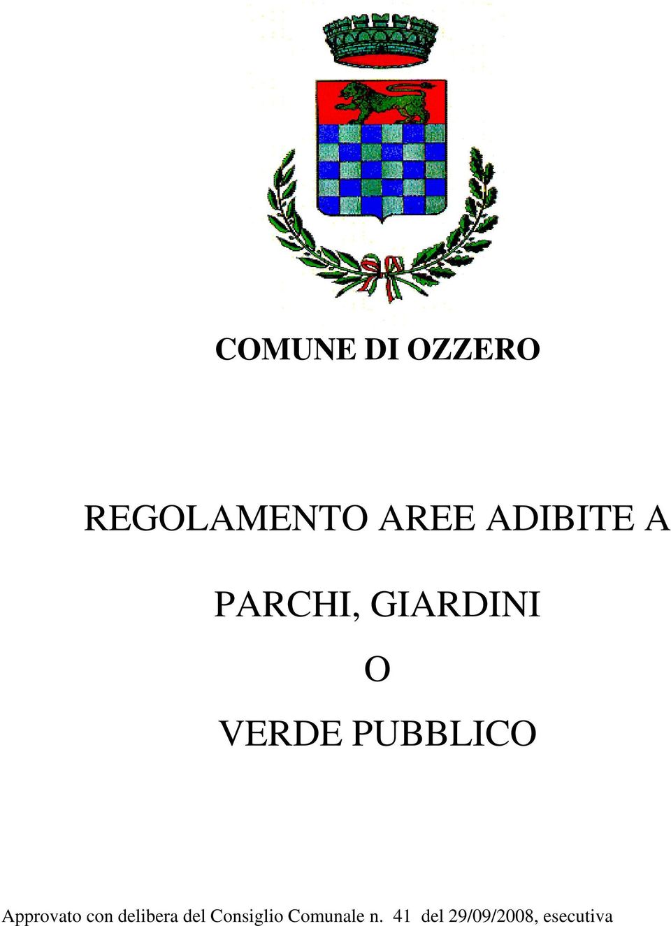 PUBBLICO Approvato con delibera del